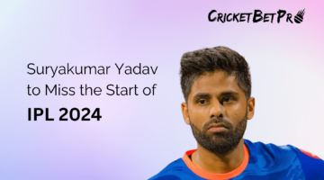 Suryakumar Yadav to Miss Start of IPL 2024